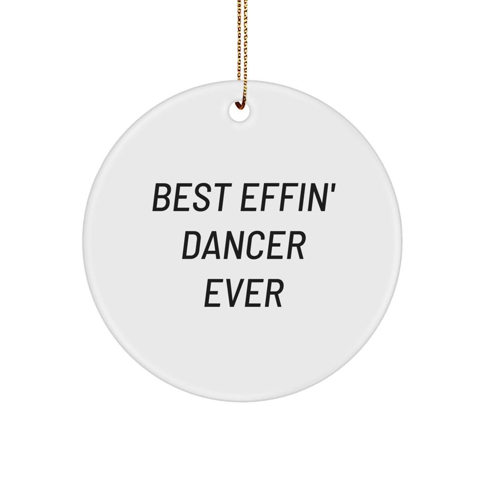 Funny Dancer Gifts for Men, Women, or Friends - Best Effin' Dancer Ever Christmas Circle Ornament Gifts from Family - Image 1