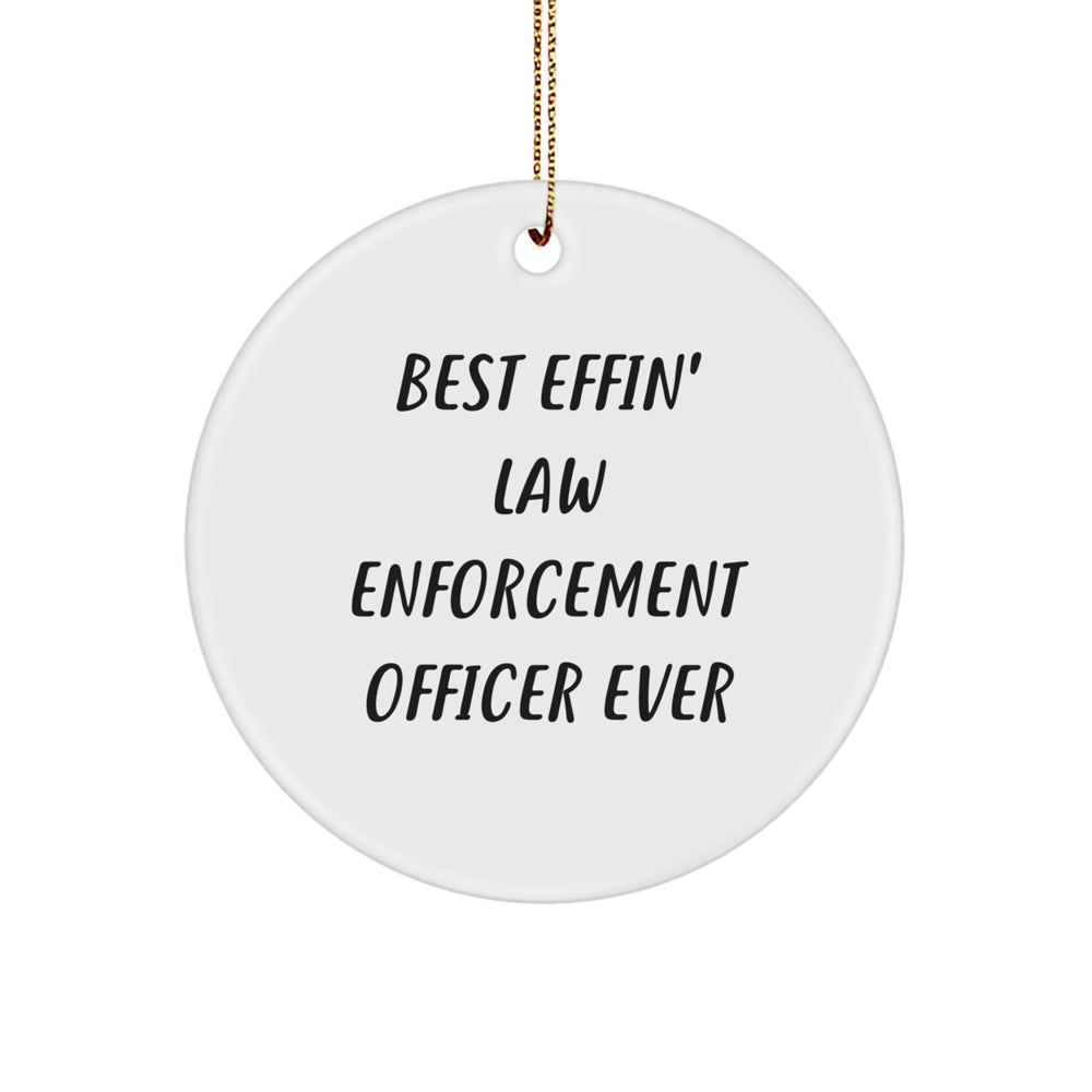 Funny Law Enforcement Officer Gifts for Men, Women, Friends - Best Effin' Circle Ornament, Christmas Unique Gifts from Family, Coworkers - Image 1