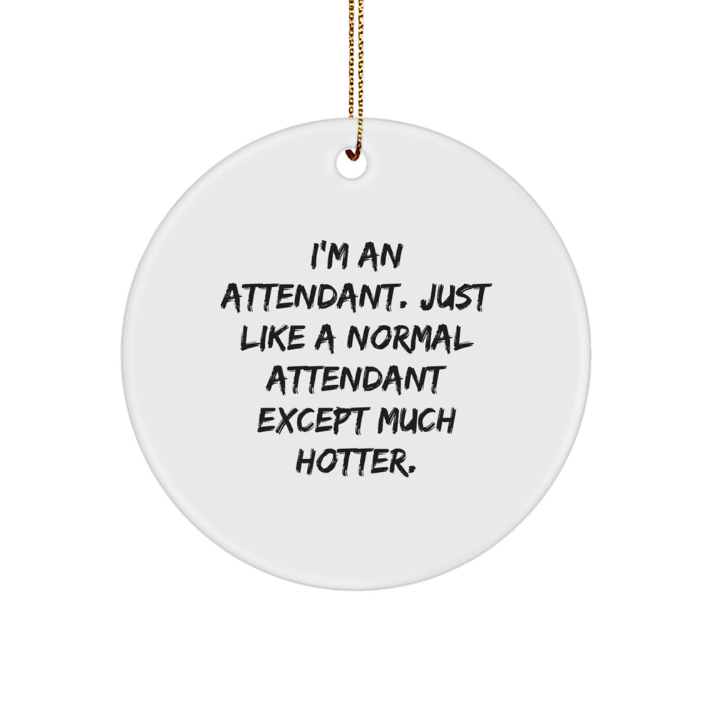 Attendant Gifts from Friends, Women, or Family - Funny Circle Ornament for Christmas - Image 1
