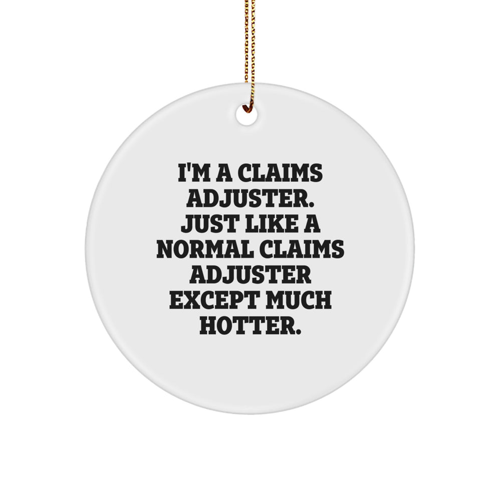 Claims Adjuster Circle Ornament, Funny Quote Gifts for Men, Women, Friends, Coworkers, Family - Christmas Unique Presents - Image 1