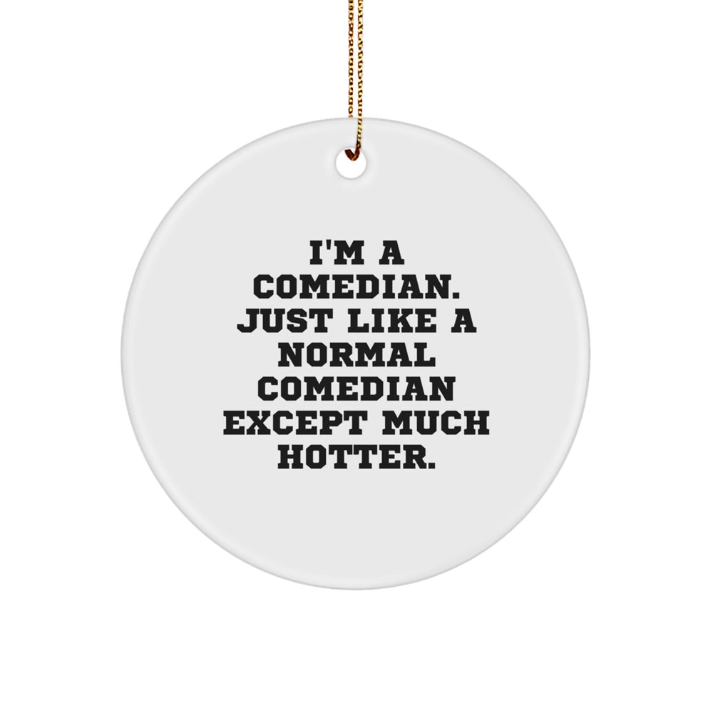 Funny Comedian Circle Ornament Gift for Comedian Friends and Family - Perfect Comedian Decor for Christmas, Unique Comedian Ornaments Gifts from Friends - Image 1