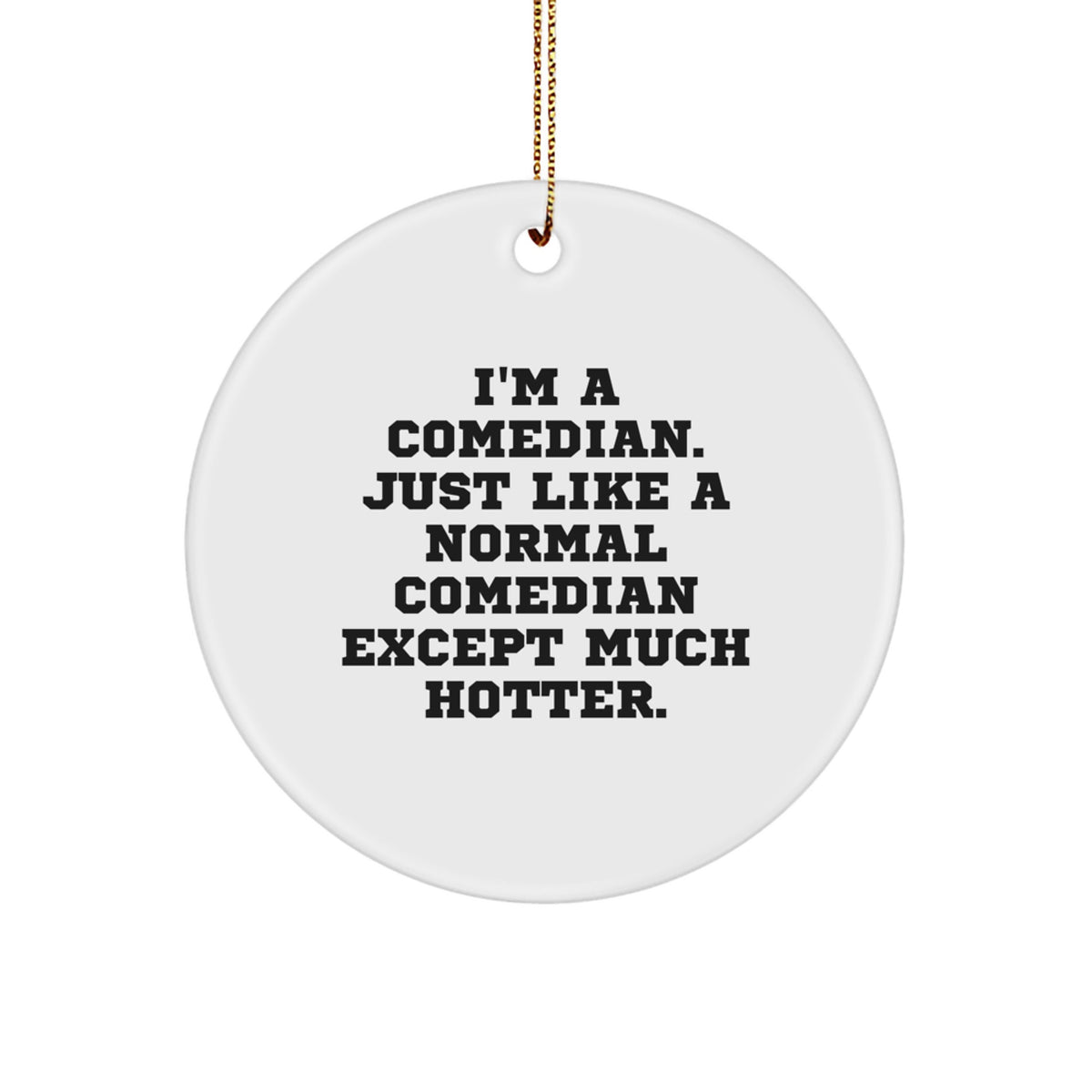 Funny Comedian Circle Ornament Gift for Comedian Friends and Family - Perfect Comedian Decor for Christmas, Unique Comedian Ornaments Gifts from Friends - Image 1
