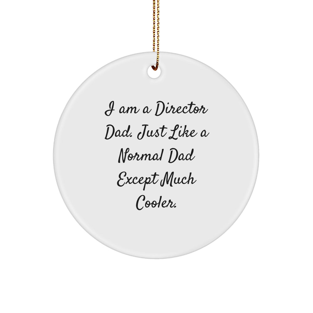 Funny Director Gifts for Him, I Am A Director Dad Circle Ornament, Christmas Unique Father's Day Present - Image 1