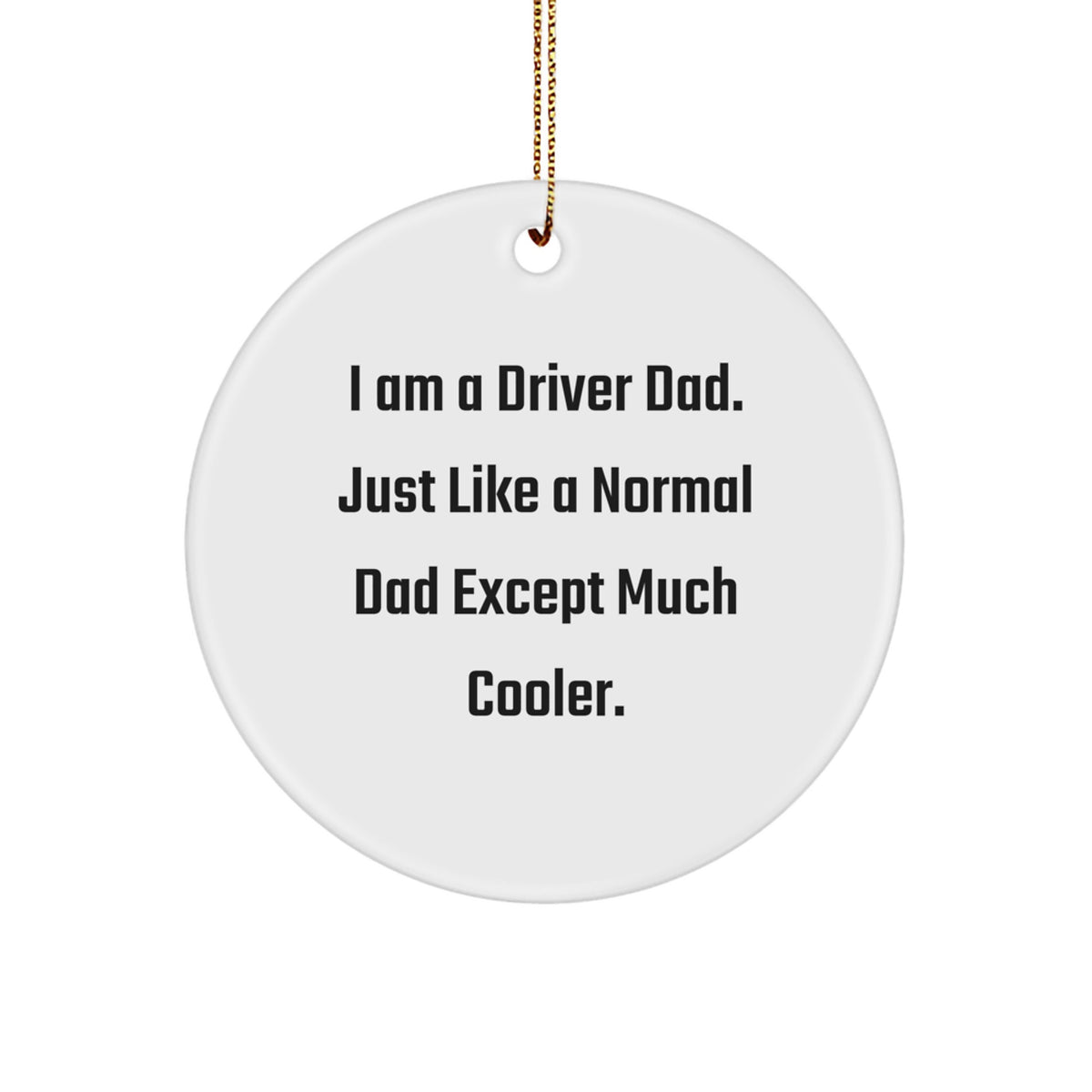 Driver Dad Gifts from Family, Funny Driver Circle Ornament Christmas Unique Gifts - Image 1