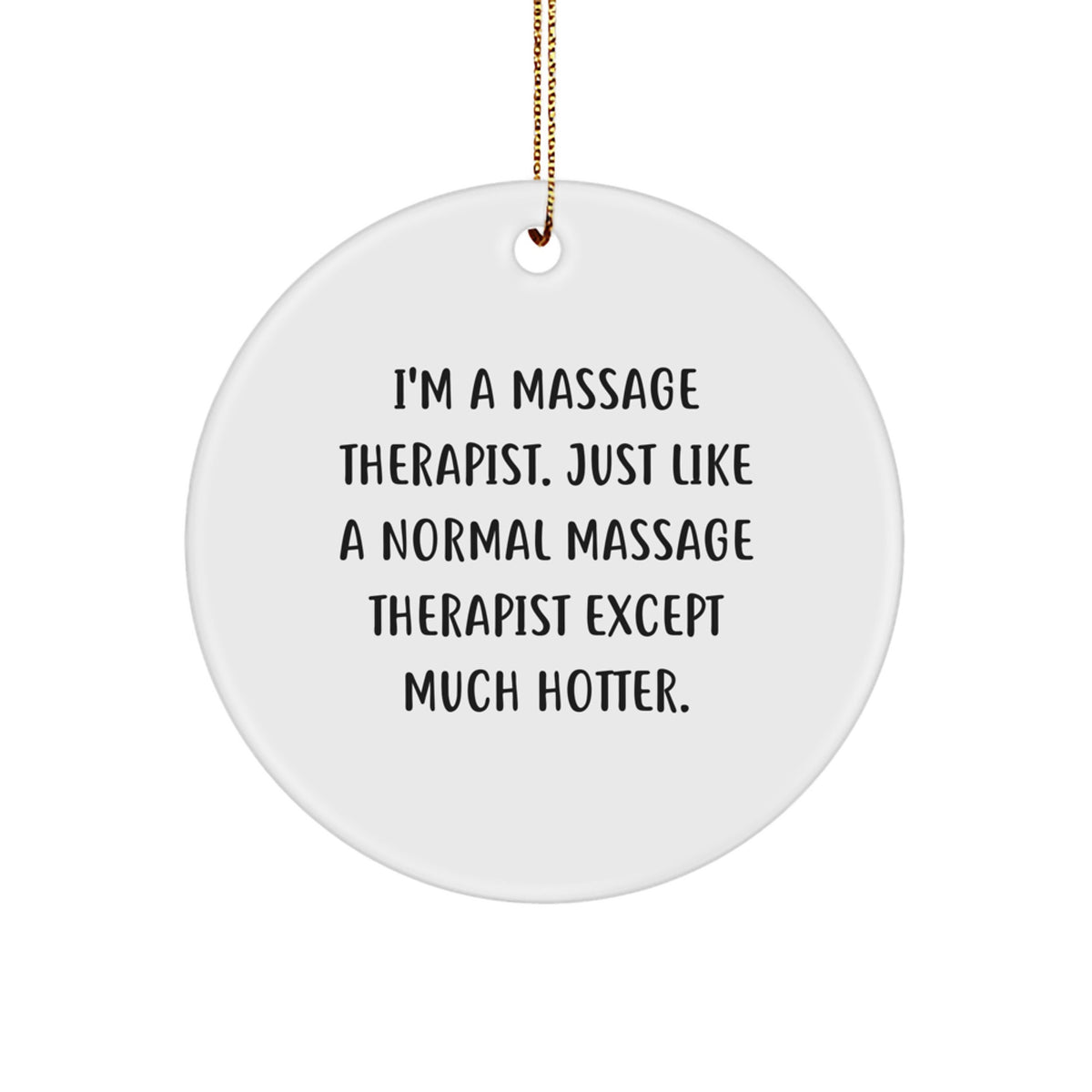 Massage Therapist Gifts from Friends, Christmas Unique Ornaments for Massage Therapist, Circle Shaped, Funny Quote - Image 1