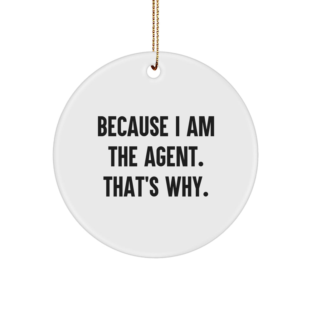 Funny Agent Circle Ornament Gifts from Friends for Christmas Unique Agent Decorations - 'I Am The Agent' Inspirational Quote - Image 1