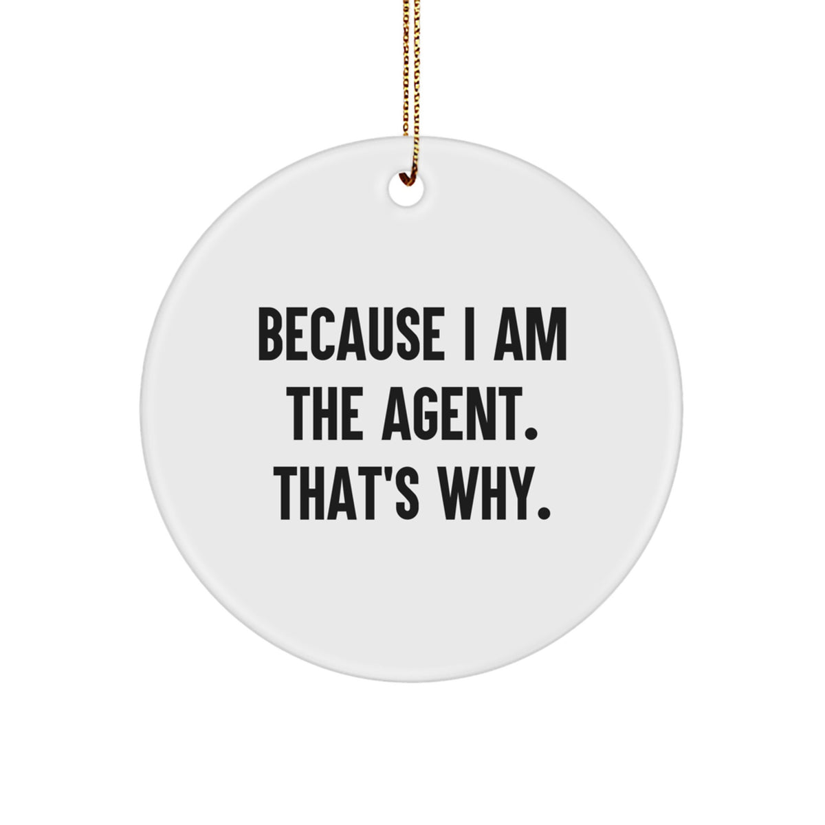 Funny Agent Circle Ornament Gifts from Friends for Christmas Unique Agent Decorations - 'I Am The Agent' Inspirational Quote - Image 1