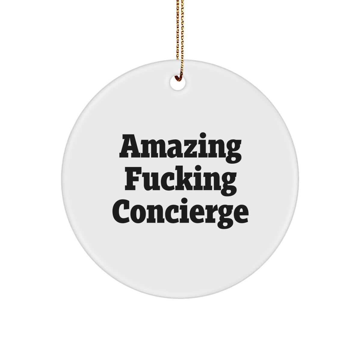 Funny Concierge Gifts - 'Amazing F--king Concierge' Circle Ornament, White, Christmas Decorations for Friends, Family, Coworkers, 2.75'' x 0.5 oz, MDF, High-Gloss Finish - Image 1