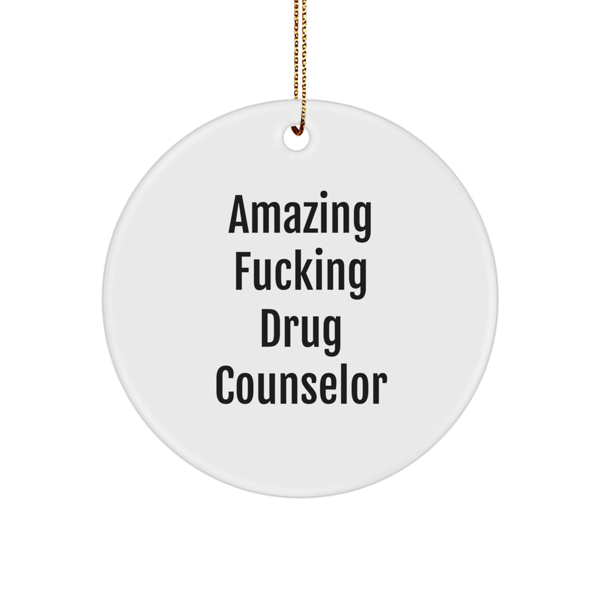 Funny Drug Counselor Gifts from Friends for Men and Women - Amazing Circle Ornament for Christmas Decorations - Image 1