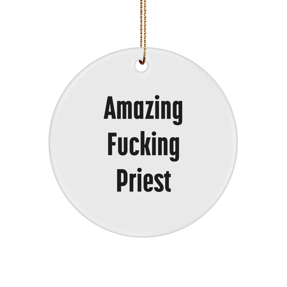 Funny Priest Gifts for Men, Amazing F--king Priest Circle Ornament, White, Durable MDF, Gift from Men to Priest for Christmas - Image 1