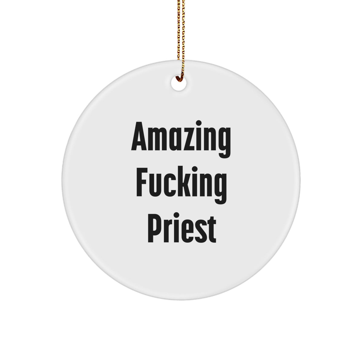 Funny Priest Gifts for Men, Amazing F--king Priest Circle Ornament, White, Durable MDF, Gift from Men to Priest for Christmas - Image 1