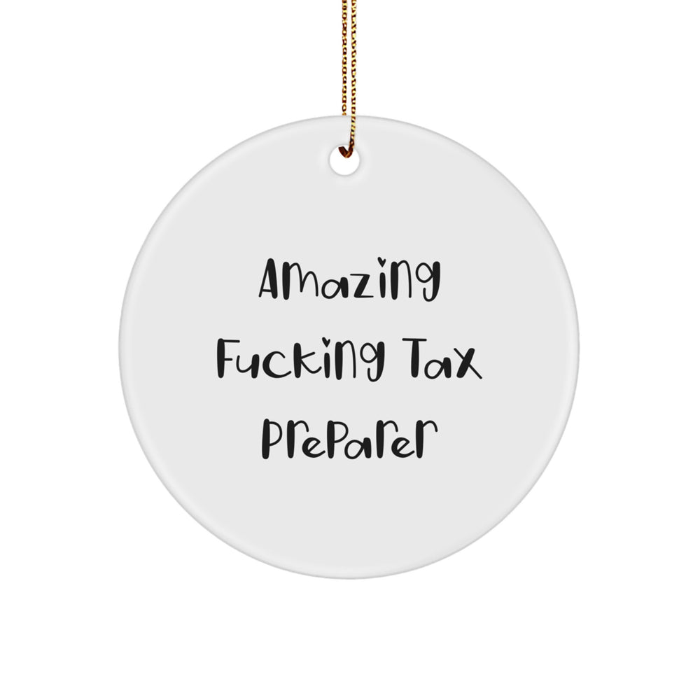 Funny Tax Preparer Gifts from Friends for Christmas Unique Circle Ornaments with 'Amazing F--king Tax Preparer' Quote - Image 1