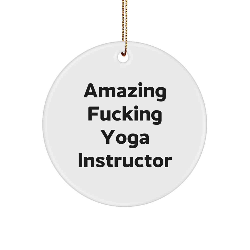 Yoga Instructor Christmas Circle Ornament Gifts from Friends, 'Amazing F--king Yoga Instructor' Quote, Durable MDF Material, 2.75" Tall, 0.5 oz, Ships with Gold Cord - Image 1