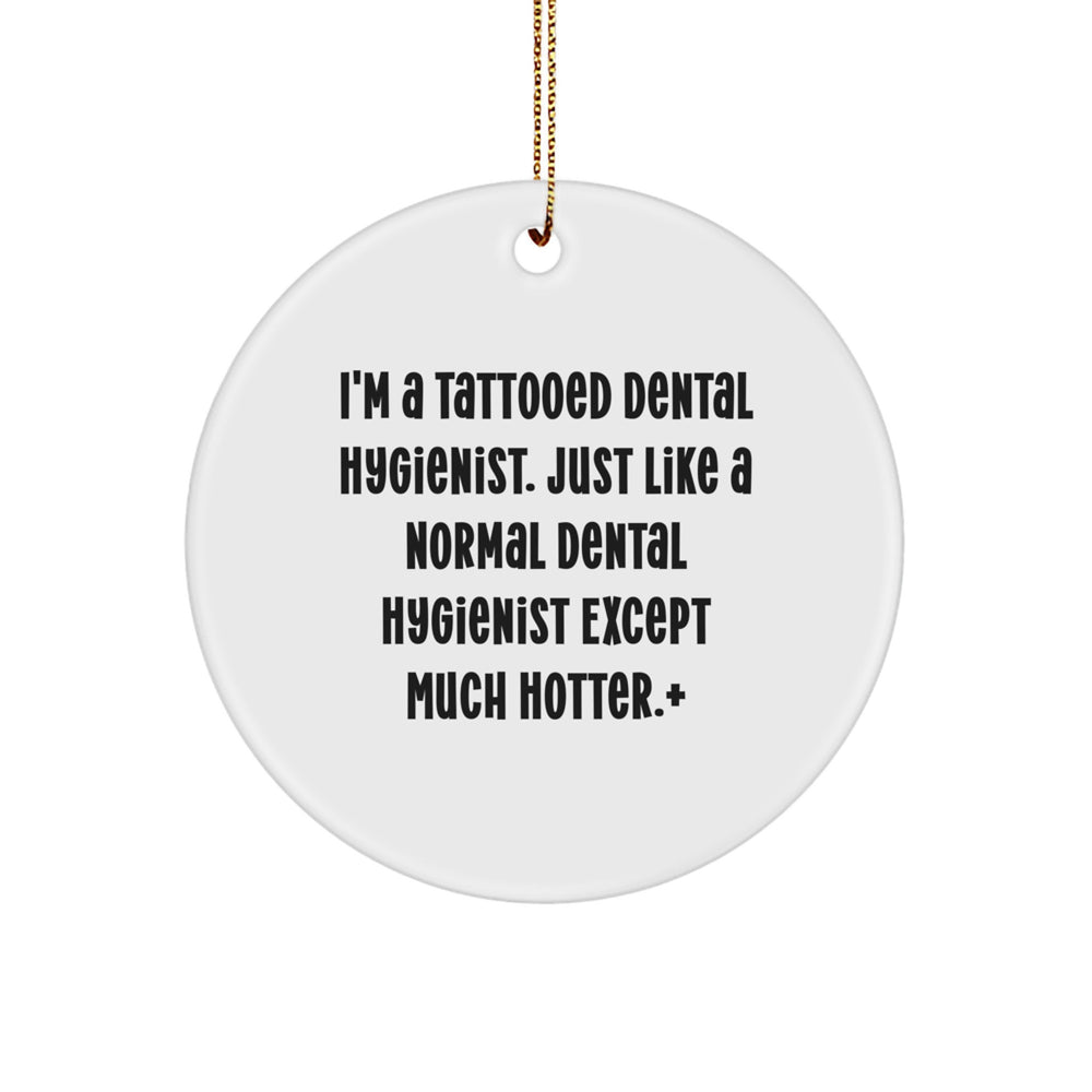 Tattooed Dental Hygienist Circle Ornament, Funny Gifts for Men, Women, Coworkers, or Family, Dental Hygiene Enthusiasts, Christmas Unique Gifts from Friends - Image 1