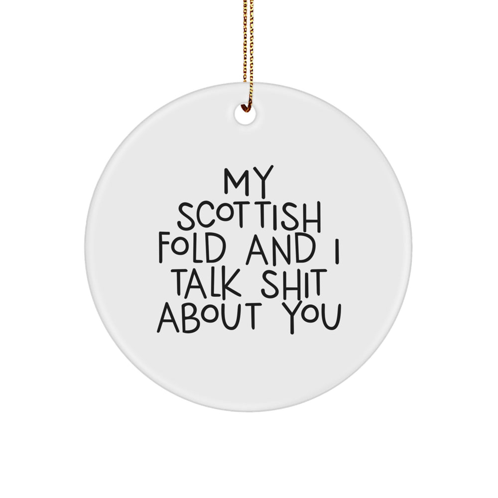 Funny Scottish Fold Cat Circle Ornament, Gifts from Friends to Family, My Scottish Fold And I Talk Shit About You - Image 1