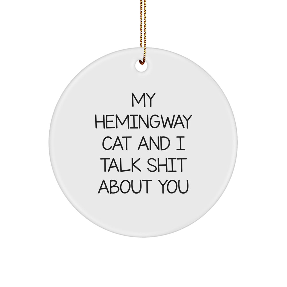 Hemingway Cat Gifts, Funny Quote Circle Ornament, 'Talk Shit About You' Christmas Decor, Gifts from Friends, Gifts for Men, Hemingway Cat Lovers - Image 1