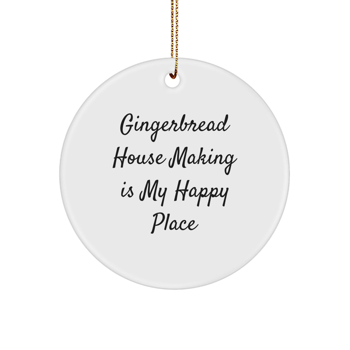 Gingerbread House Making Gifts from Friends for Family, 'Gingerbread House Making Is My Happy Place', Circle Ornament for Christmas - Image 1