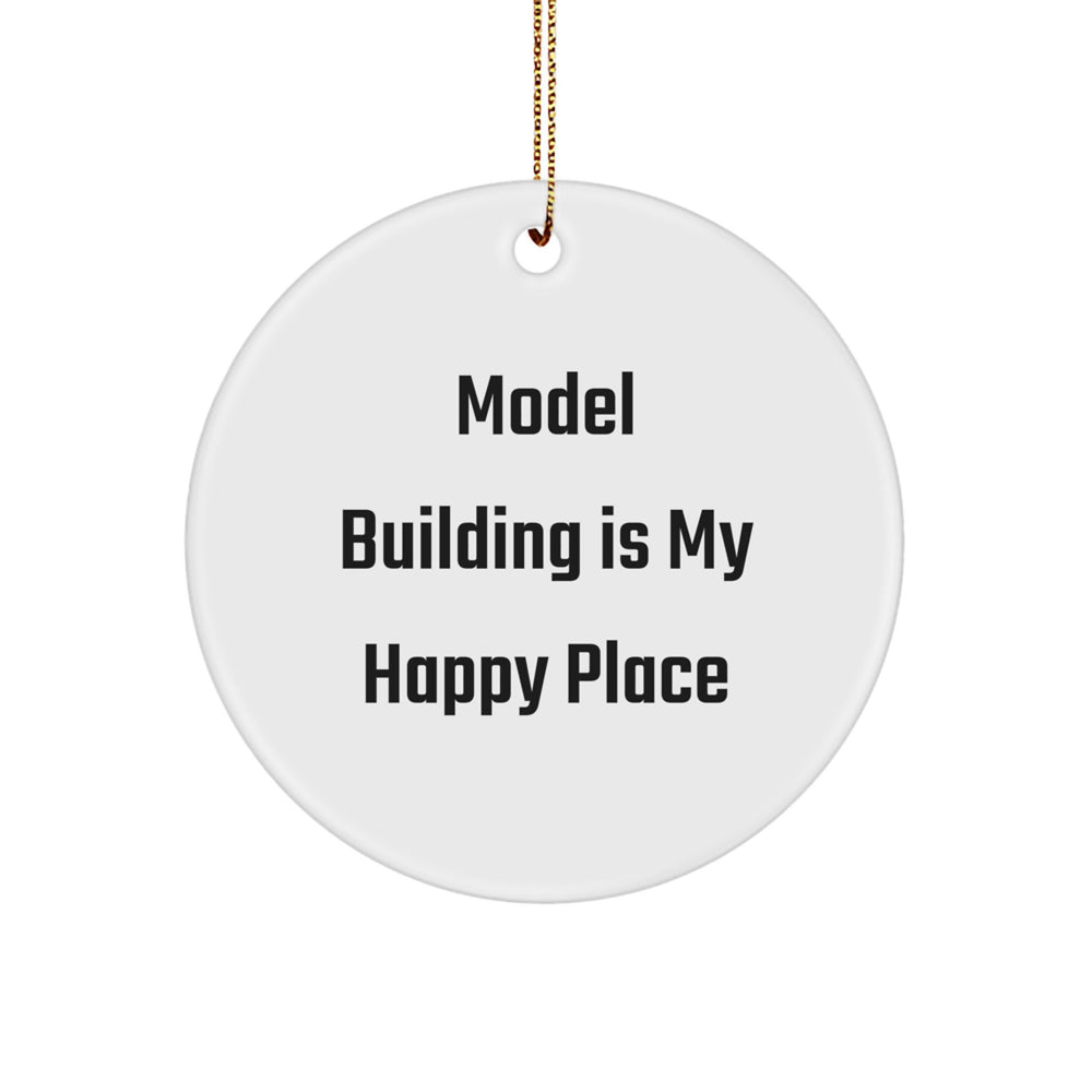 Funny Model Building Circle Ornament Gifts for Friends - Model Building Is My Happy Place Christmas Unique Ornaments - Image 1