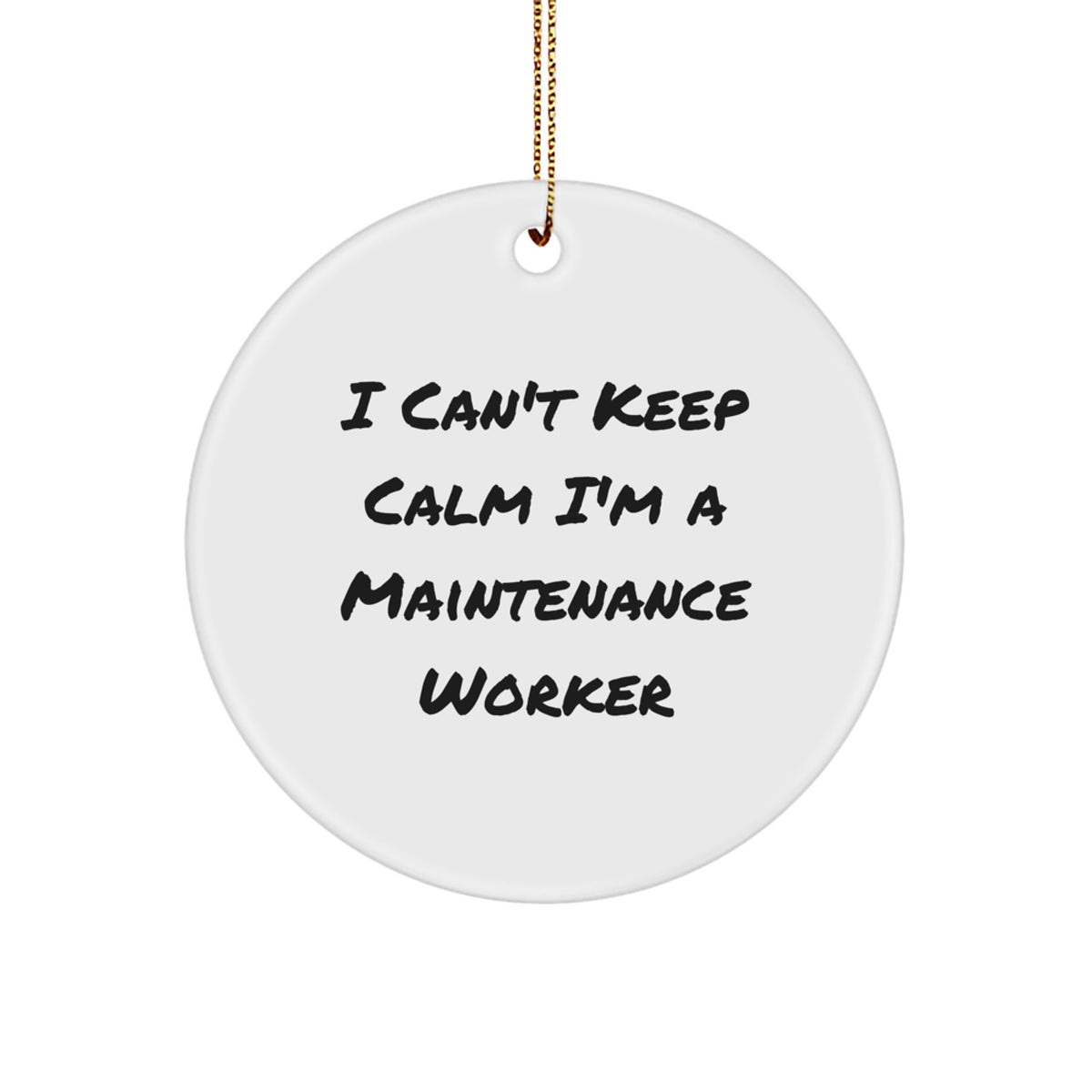 Funny Maintenance Worker Gifts from Family - I Can't Keep Calm I'm A Maintenance Worker Circle Ornament for Christmas Unique Presents - Image 1