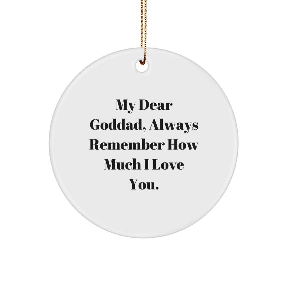 Funny Goddad Gifts from Men to Goddad Circle Ornament with Quote 'My Dear Goddad, Always Remember How Much I Love You.' for Christmas Unique Gifts - Image 1