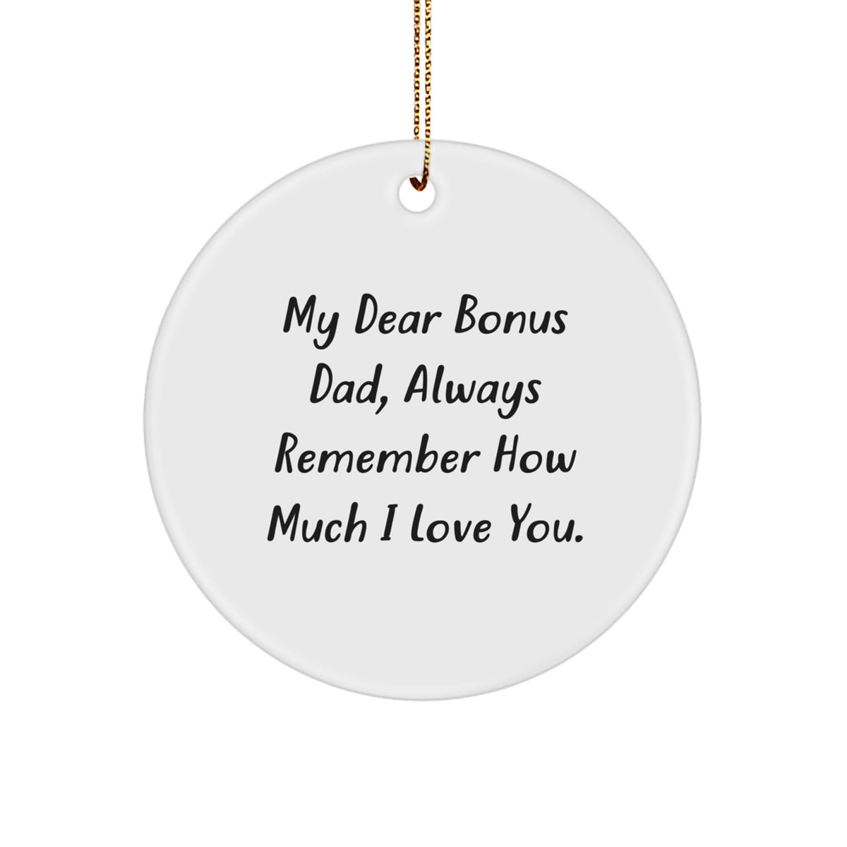 Funny Bonus Dad Gifts Circle Ornaments, My Dear Bonus Dad - White Circle Shaped Christmas Unique Gifts for Men from Family - Image 1