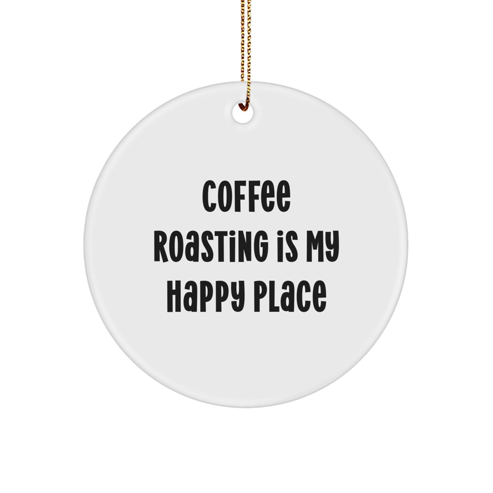 Coffee Roasting Gifts for Friends from - 'Coffee Roasting Is My Happy Place' Circle Ornament, Perfect for Christmas - Image 1