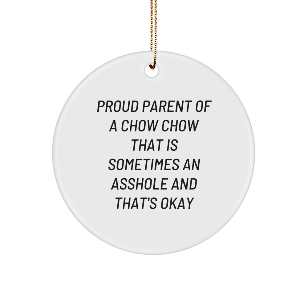Chow Chow Dog Lover Gifts from Friends and Family - Circle Ornament with Funny Quote, White Color, and Perfect for Christmas Decorating - Image 1