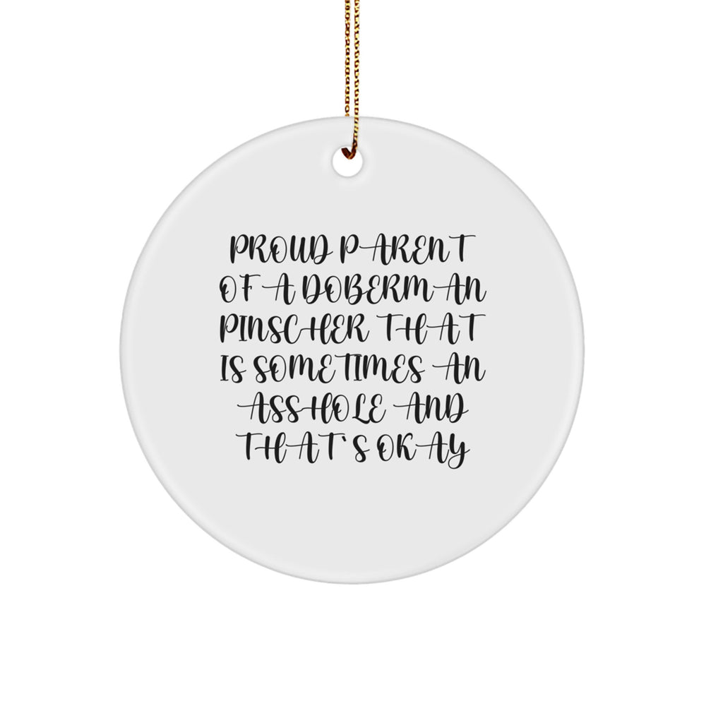Doberman Pinscher Dog Gifts, Funny Circle Ornament, 'Proud Parent...' Quote, Christmas Unique Gifts from Friends - Image 1