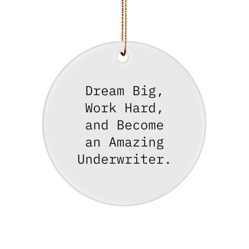 Underwriter Circle Ornament Gifts from Friends to Underwriter, Dream Big Inspirational Quote, Christmas Unique Gifts - Image 1