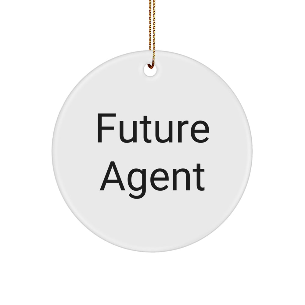 Funny Future Agent Quotes Circle Ornament, Agent Gifts for Men Women Friends Family, Christmas Unique Ornaments for Agent Enthusiasts - Image 1