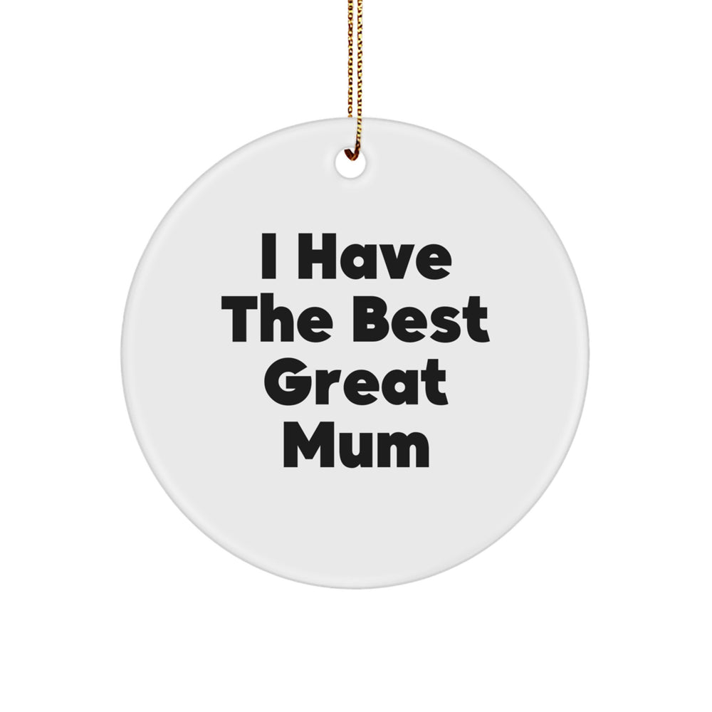 Funny Mum Christmas Circle Ornament Gift from Family with Quote 'I Have The Best Great Mum' for Mum's Home Decor - Image 1
