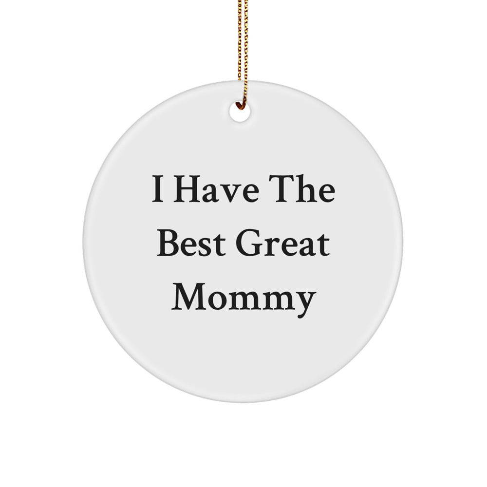 Funny Mommy Quotes Gifts for Mom from Family Circle Ornament, I Have The Best Great Mommy, White 2.75" Tall, 0.5 oz, MDF, Sublimation, Christmas - Image 1
