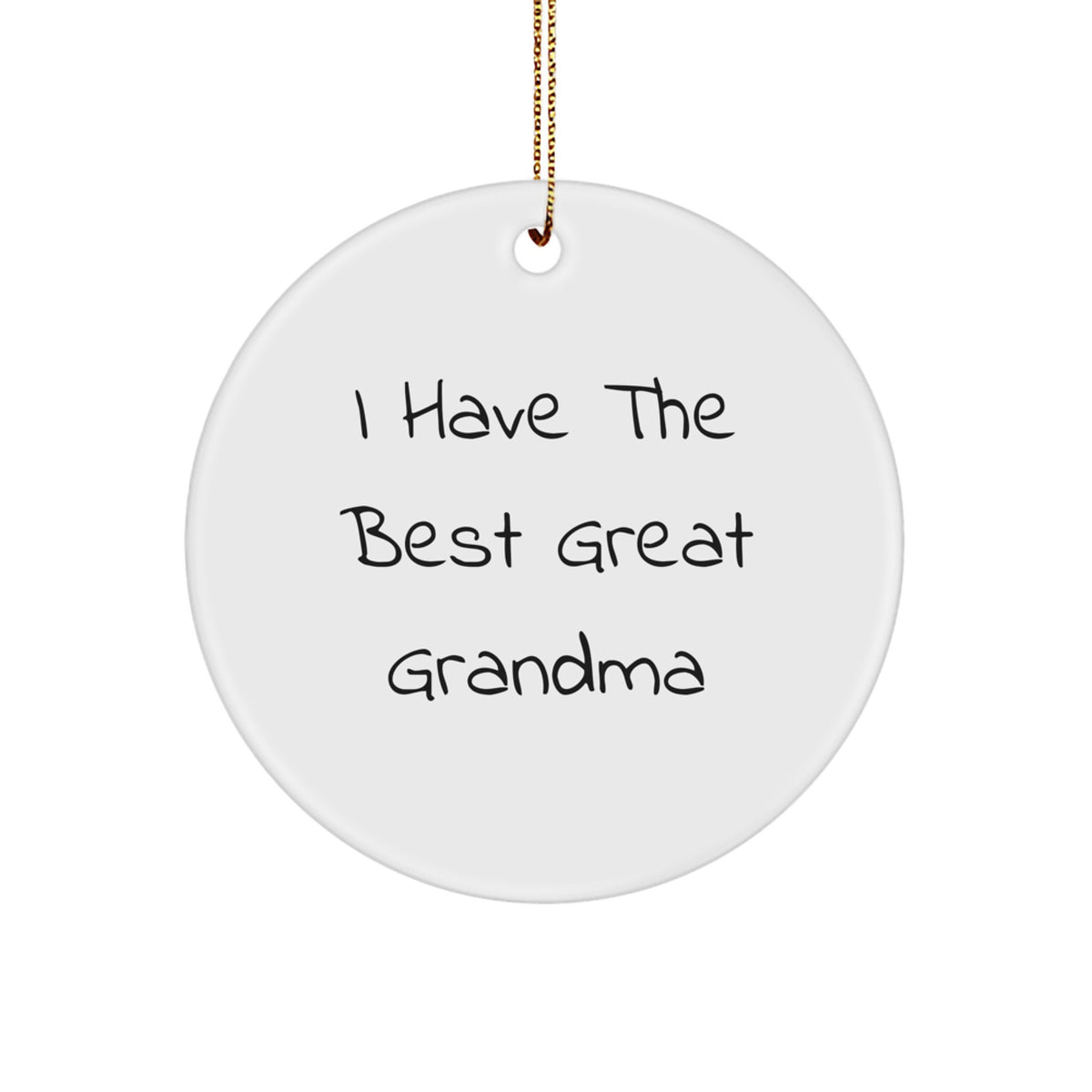 Funny Grandma Gifts for Her - 'I Have The Best Great Grandma' Circle Ornament, White, 2.75'' Tall, for Family, Friends, Coworkers, or as a Unique Christmas Unique Gift - Image 1