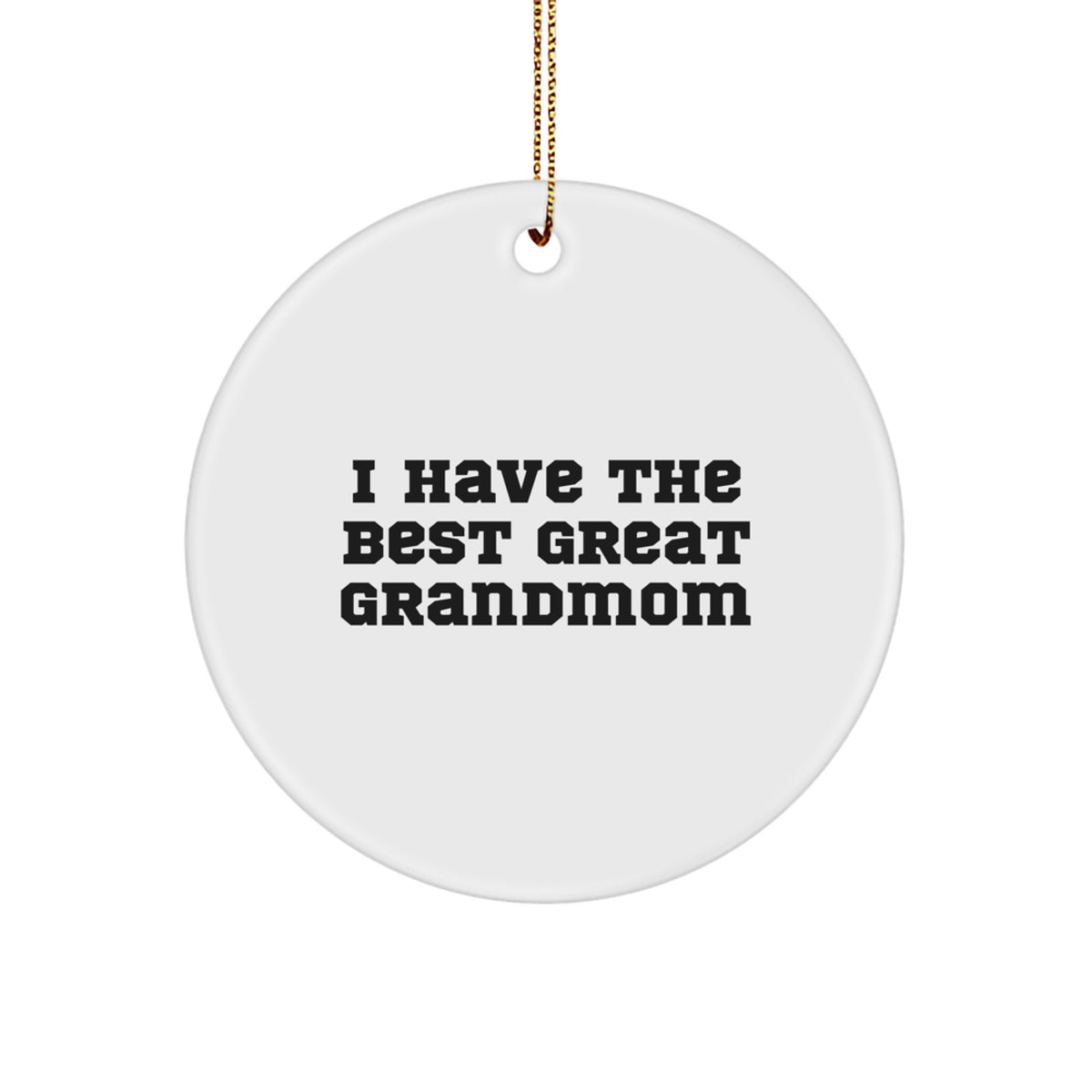 Grandmom Gifts from Men - 'I Have The Best Great Grandmom' Circle Ornament, Christmas Unique Presents for Grandmom - Image 1