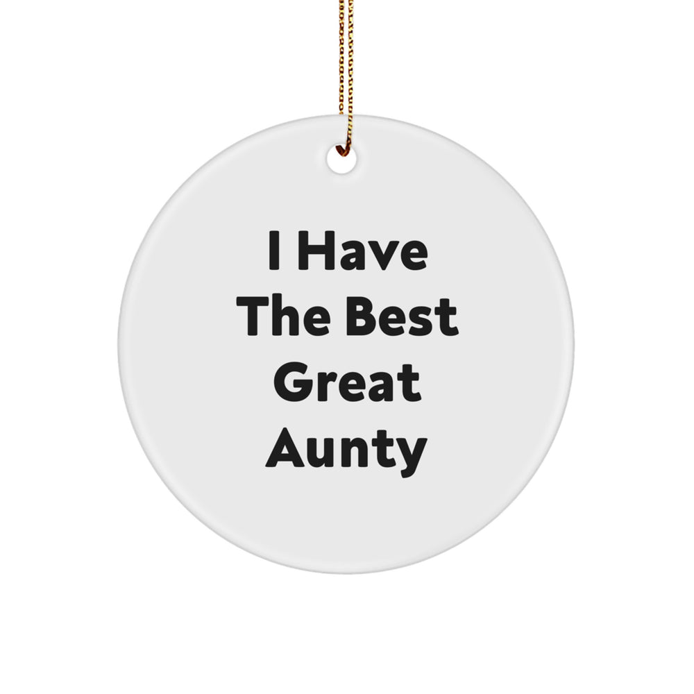 Funny Aunty Gifts from Friends, Circle Ornament with 'I Have The Best Great Aunty' Quote for Christmas, Gifts for Aunty, Unique Aunty Circle Ornament - Image 1