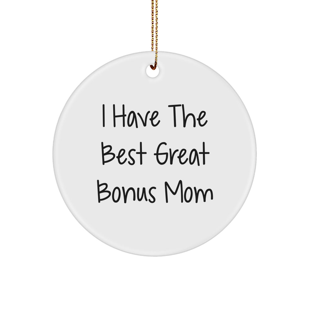 Funny Bonus Mom Gifts, 'I Have The Best Great Bonus Mom' Circle Ornament for Christmas - Gifts from Family, Perfect for Bonus Mom - Image 1