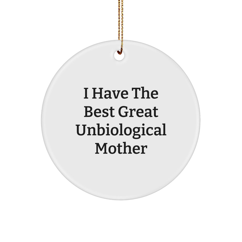 Funny Unbiological Mother Quotes Circle Ornament, Gift for Unbiological Mother from Friends, Christmas Unique Gifts - Image 1