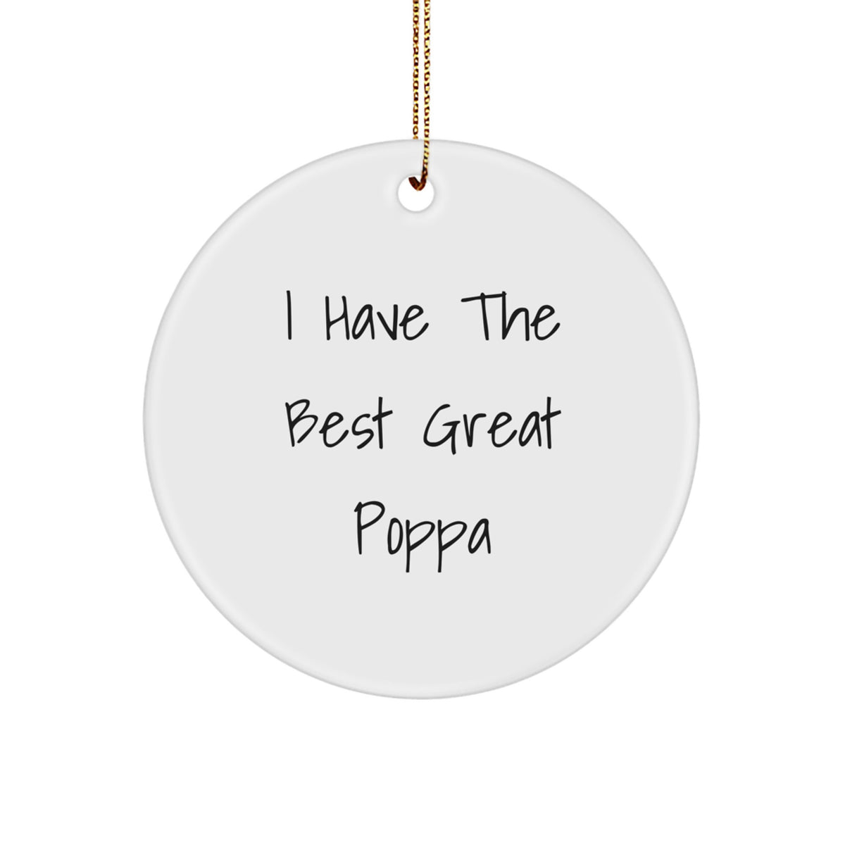 Funny Poppa Gifts for Him, 'I Have The Best Great Poppa' Circle Ornament for Christmas, Gifts from Men, Gifts for Poppa - Image 1