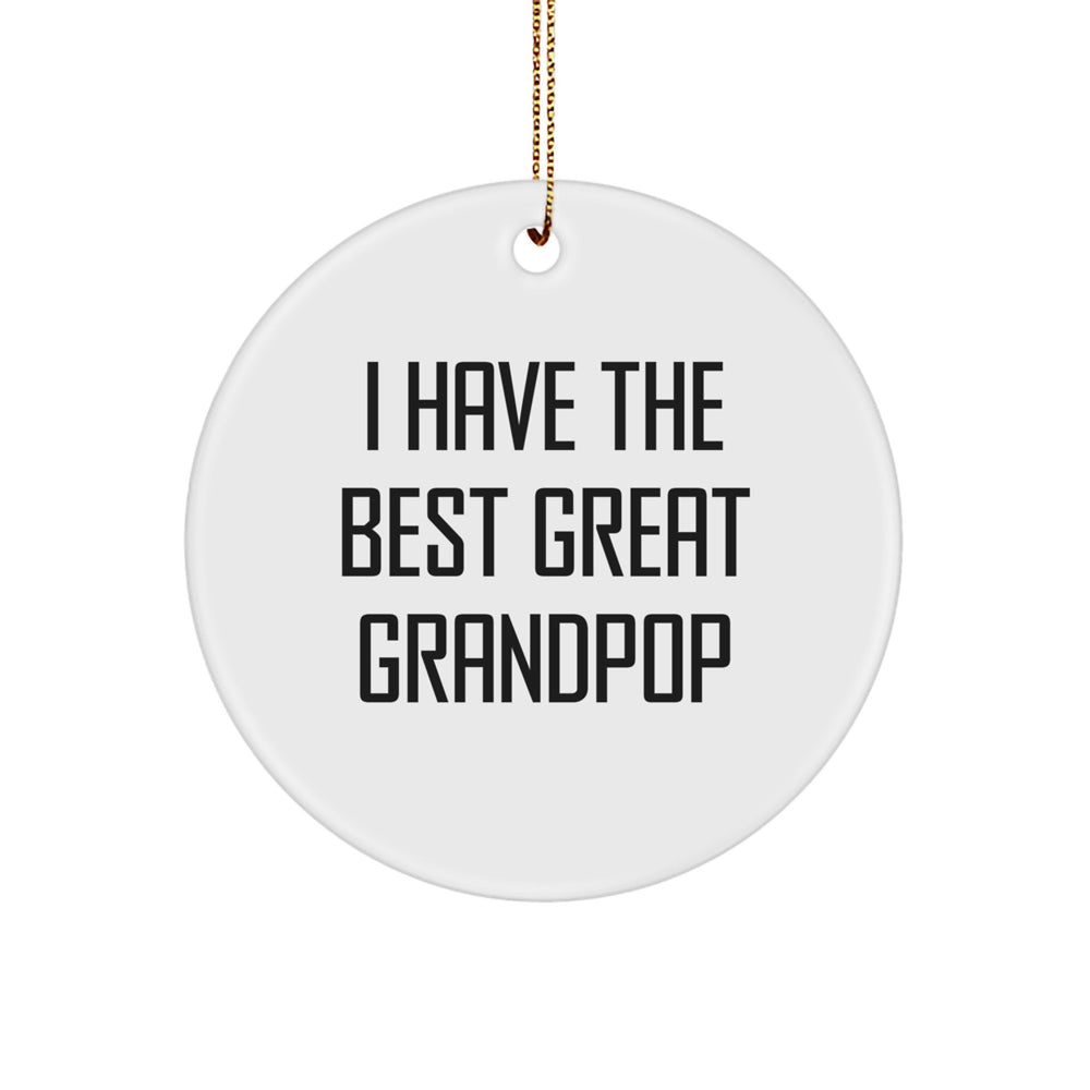 Funny Grandpop Circle Ornament, Great Great Grandpop Gift for Men, Christmas Unique Decorations - I Have The Best - Image 1