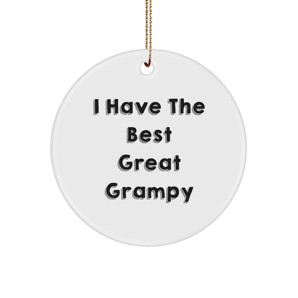 Funny Grampy Gifts, I Have The Best Great Grampy Circle Ornament, White, 2.75" Tall, Perfect for Christmas - Image 1