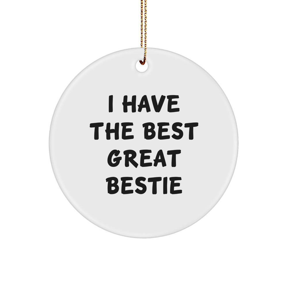 Funny Bestie Gifts, 'I Have The Best Great Bestie' Circle Ornament, White, for Friends, Coworkers, or Family, Christmas Unique Presents - Image 1