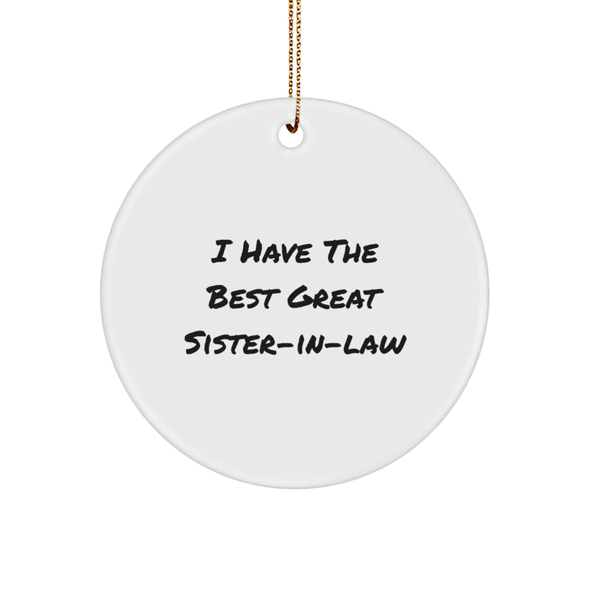 Sister-in-law Circle Ornament Gifts from Men to I Have The Best Great Sister-in-law, Funny Quote, Perfect for Christmas - Image 1