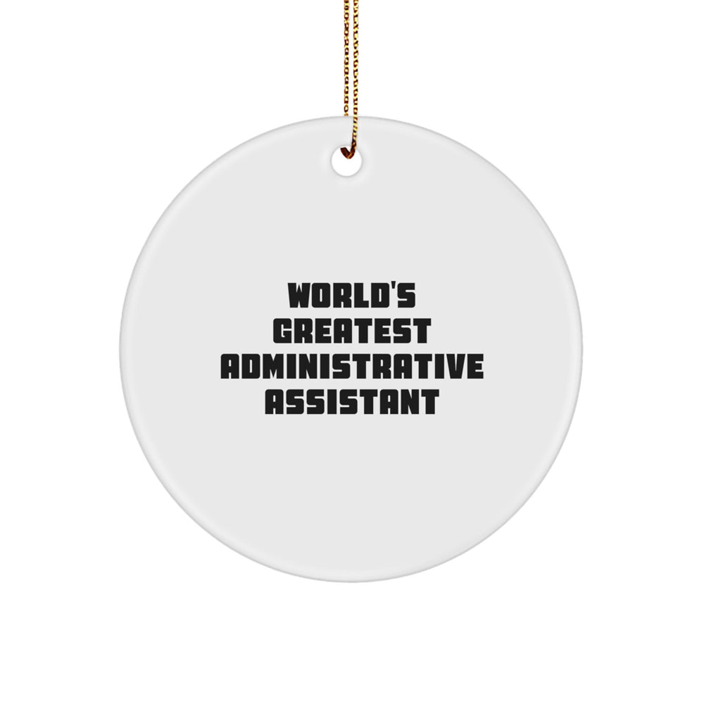 Administrative Assistant Christmas Unique Gifts from Friends to World's Greatest Admin Assistant Circle Ornament - Image 1