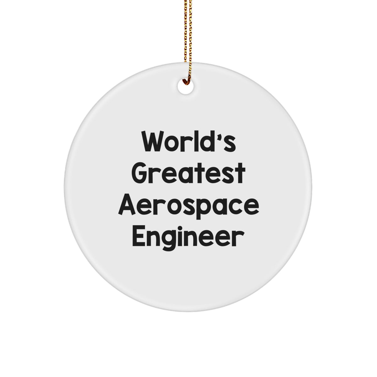 Aerospace Engineer Gifts from Friends, 'World's Greatest' Circle Ornament, Christmas Unique - Image 1