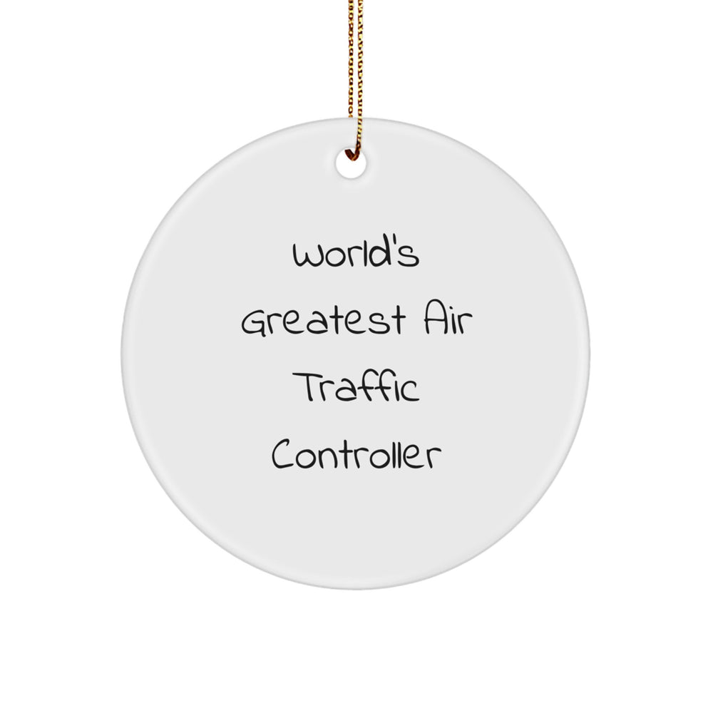 Air Traffic Controller Gifts for Men from Friends - Funny Quote Circle Ornament for Christmas - Image 1