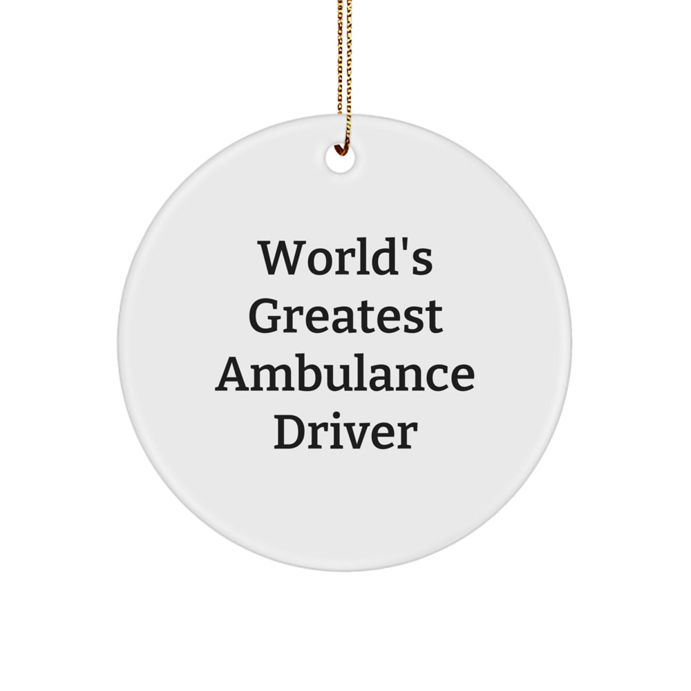 Ambulance Driver Gifts from Friends for Ambulance Drivers - 'World's Greatest' Quote Circle Ornament for Christmas - Image 1