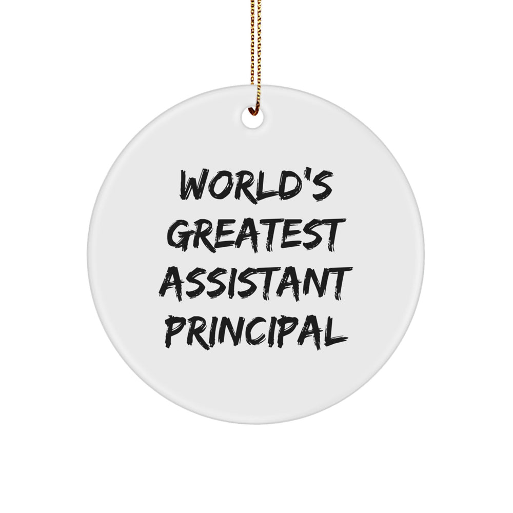World's Greatest Assistant Principal, Funny Quote, Circle Ornament, Christmas Unique Gifts from Friends to Assistant Principal - Image 1