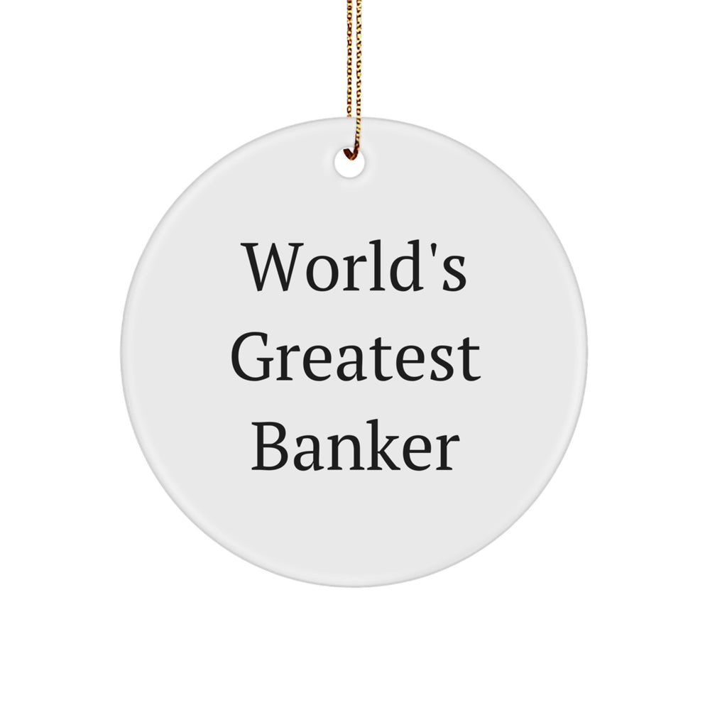 Funny World's Greatest Banker Circle Ornament, Gifts from Men to Bankers, Unique Christmas Unique Gifts for Bankers, Circle Shaped MDF with High-Gloss Finish - Image 1