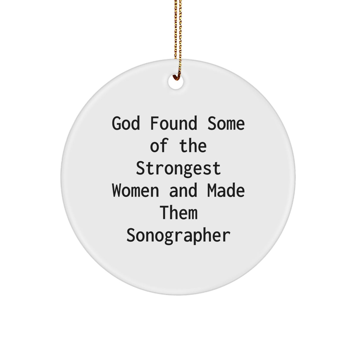 Sonographer Gifts from Friends, Women, Family - Funny Quote Circle Ornament, Christmas Unique Gifts for Her - Image 1