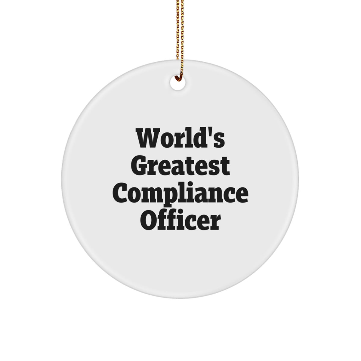 World's Greatest Compliance Officer Quote Circle Ornament, Gifts for Compliance Officer, Christmas Unique Gifts from Friends - Image 1